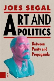 Art and Politics : Between Purity and Propaganda