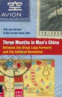 Three Months in Mao's China : Between the Great Leap Forward and the Cultural Revolution