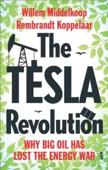 The Tesla Revolution : Why Big Oil is Losing the Energy War