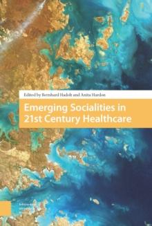 Emerging Socialities in 21st Century Healthcare