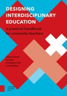 Designing Interdisciplinary Education : A Practical Handbook for University Teachers