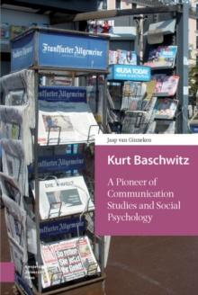 Kurt Baschwitz : A Pioneer of Communication Studies and Social Psychology