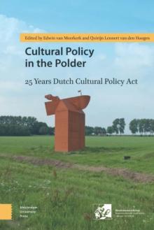 Cultural Policy in the Polder : 25 Years Dutch Cultural Policy Act