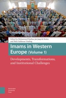 Imams in Western Europe : Developments, Transformations, and Institutional Challenges