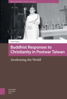 Buddhist Responses to Christianity in Postwar Taiwan : Awakening the World