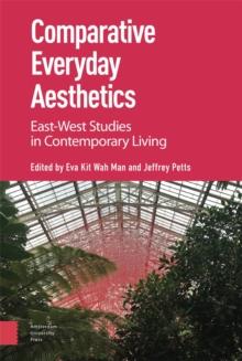 Comparative Everyday Aesthetics : East-West Studies in Contemporary Living