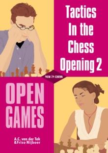 Tactics in the Chess Opening 2 : Open Games