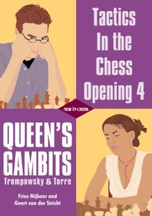 Tactics In the chess Opening 4 : Queen's Gambits, Trompowsky & Torre