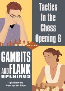 Tactics in the Chess Opening 6 : Gambits and Flank Openings