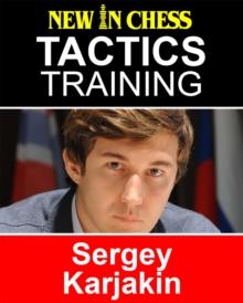 Tactics Training - Sergey Karjakin : How to improve your Chess with Sergey Karjakin and become a Chess Tactics Master