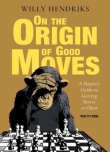 On the Origin of Good Moves : A Skeptic's Guide at Getting Better at Chess