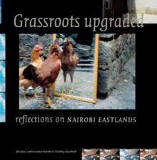 Grassroots Upgraded: Reflections on Nairobi Eastlands