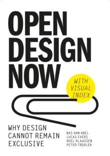 Open Design : Why Design Cannot Remain Exclusive