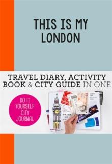 This is my London : Do-It-Yourself City Journal