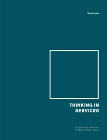 Thinking in Services : Encoding and Expressing Strategy through Design