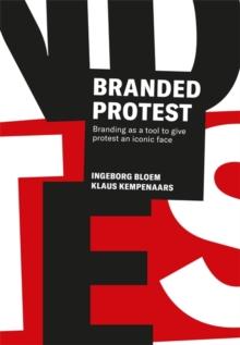 Branded Protest : The Power of Branding and its Influence on Protest Movements