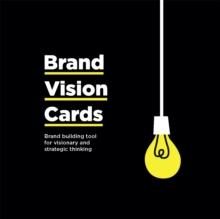 Brand Vision Cards : Brand Building Tool for Visionary and Strategic Thinking