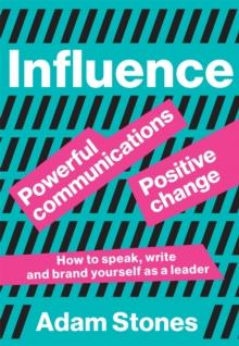 Influence : Powerful Communications, Positive Change