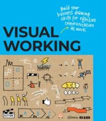 Visual Working : Business drawing skills for effective communication