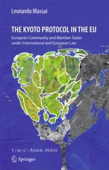 The Kyoto Protocol in the EU : European Community and Member States under International and European Law