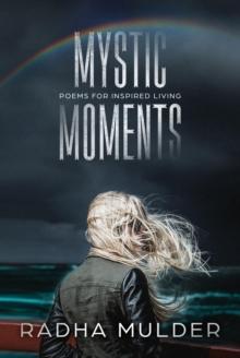 Mystic Moments : Poems For Inspired Living