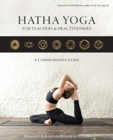 Hatha Yoga for Teachers and Practitioners : A Comprehensive Guide