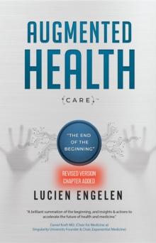 Augmented Health(care)(TM) : "the end of the beginning".