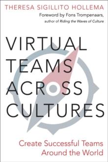 Virtual Teams Across Cultures : Create Successful Teams Around the World