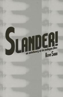 Slander! : An Autotheory of Six Malayan Films