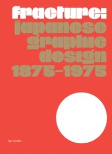 Fracture: Japanese Graphic Design 18751975