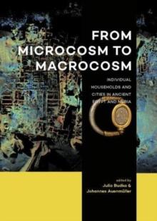 From Microcosm to Macrocosm : Individual households and cities in Ancient Egypt and Nubia