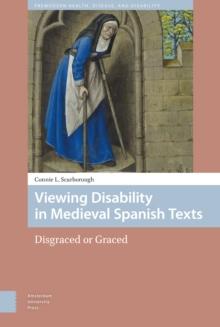 Viewing Disability in Medieval Spanish Texts : Disgraced or Graced