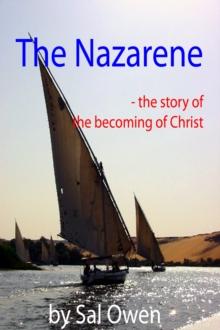 Nazarene -Tthe Story of the Becoming of Christ