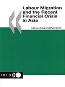 Labour Migration and the Recent Financial Crisis in Asia