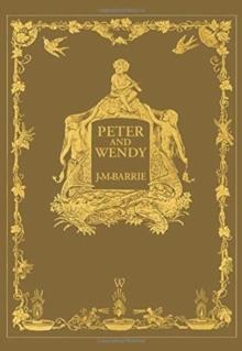 Peter and Wendy or Peter Pan (Wisehouse Classics Anniversary Edition of 1911 - with 13 original illustrations)