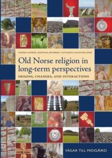 Old Norse Religion in Long-Term Perspectives : Origins, Changes & Interactions