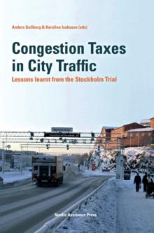 Congestion Taxes in City Traffic : Lessons Learnt from the Stockholm Trial