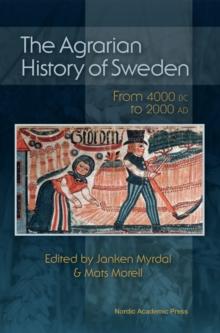 The Agrarian History of Sweden : From 4000 BC to AD 2000