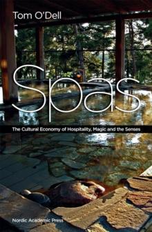 Spas : The Cultural Economy of Hospitality, Magic and the Senses