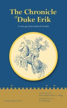 The Chronicle of Duke Erik : A Verse Epic from Medieval Sweden