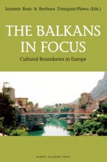 The Balkans in Focus : Cultural Boundaries in Europe