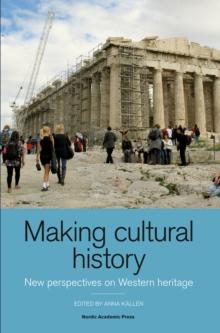 Making Cultural History : New Perspectives on Western Heritage