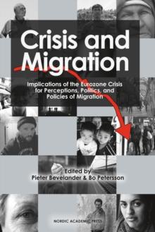 Crisis and Migration : Implications of the Eurozone Crisis for Perceptions, Politics, and Policies of Migration