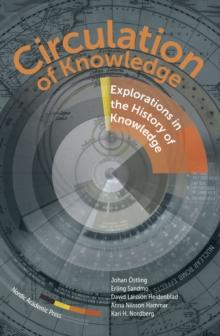 Circulation of Knowledge : Explorations into the History of Knowledge