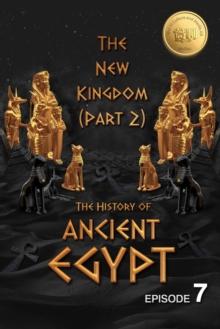 History of Ancient Egypt: The New Kingdom (Part 2): Weiliao Series