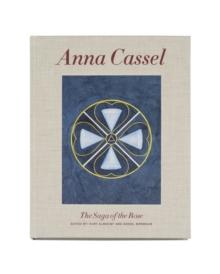 Anna Cassel : The Tale of the Rose