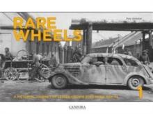 Rare Wheels : A Pictorial Journey of Lesser-Known Soft-Skins 1934-45 Volume 1