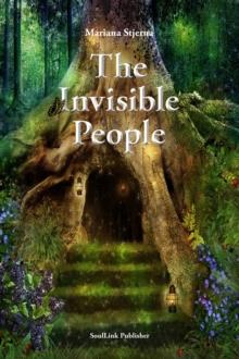 The Invisible People : In the Magical World of Nature