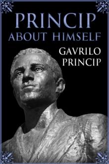 Princip About Himself