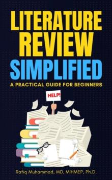 Literature Review Simplified : A Practical Guide for Beginners